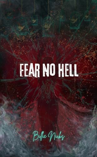 Fear No Hell: A Dark Tale of Feminine Rage (Kindle Edition)