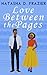 Love Between The Pages by Natasha D. Frazier