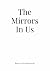 The Mirrors In Us