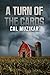 A TURN OF THE CARDS by Cal Muzikar