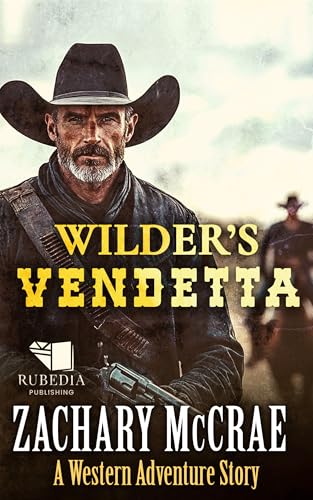 Wilder's Vendetta: A Classic Western Adventure (Kindle Edition)