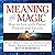 Meaning and Magic: How to L...