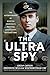 The Ultra Spy by F.W. Winterbotham