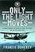 Only The Light Moves: Flying Covert Reconnaissance Missions in the Vietnam War