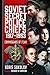 Soviet Secret Police Chiefs, 1917-1953: Commissars of Fear