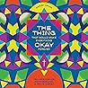 The Thing That Would Make Everything Okay Forever: Transcendence, Psychedelics, and Jesus Christ The Thing That Would Make Everything Okay Forever: Transcendence, Psychedelics, and Jesus Christ