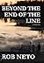 Beyond the End of the Line