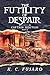 The Futility of Despair, Captain Sedition Revolutionary War H... by K. C. Fusaro