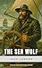 The Sea Wolf: Jack London's...