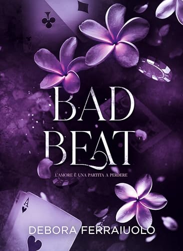 Bad Beat: l'amore è una partita a perdere (Italian Edition)