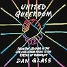 United Queerdom: From the Legends of the Gay Liberation to the Queers of Tomorrow United Queerdom: From the Legends of the Gay Liberation to the Queers of Tomorrow