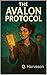 The Avalon Protocol by Q. Harveson The Avalon Protocol by Q. Harveson