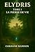ELYDRIS: Tome 1 : La Pierre de Vie (French Edition)