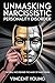 UNMASKING NARCISSISTIC PERSONALITY DISORDER by Vincent Young