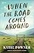When the Road Comes Around