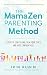 The MamaZen Parenting Method by Irin Rubin