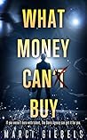 What Money Can't Buy by Marci Giebels