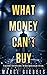 What Money Can't Buy by Marci Giebels