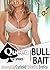 Queen of Spades: Bull Bait: Interracial, Hotwife, Cuckold Erotica