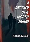 A Second Life Worth Living by Karen H. Lucia