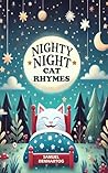 Nighty Night Cat Rhymes by Samuel DenHartog