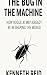 The Bug In The Machine: How...