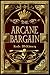 The Arcane Bargain