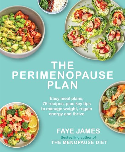 The The Perimenopause Plan: Easy Meal plans, 75 recipes, plus key tips to manage weight, regain energy and thrive (Paperback)