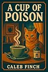 A Cup of Poison: A cozy Mystery (The Siamese Sleuth Mysteries)