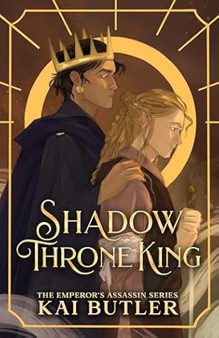 Shadow Throne King (Emperor's Assassin, #3)