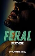 Feral: Part One