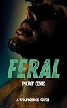 Feral: Part One