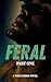 Feral: Part One (Wolfscorge Book 1)
