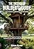 The Treehouse Builder's Guide by Ethan Ryder