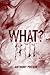 WHAT (The ?: QUESTION Series Book 2)