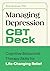 Managing Depression CBT Deck: Cognitive Behavioral Therapy Skills for Life-Changing Relief