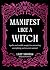 Manifest Like a Witch: Spel...
