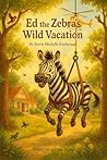 Ed the Zebra’s Wi...