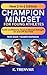 Champion Mindset for Young Athletes by K. Trenvar