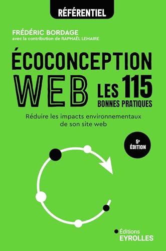 Ecoconception web : les 115 bonnes pratiques: Réduire les impacts environnementaux de son site web (Paperback)
