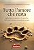 Tutto l’amore che resta: Af...
