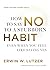 How to Say No to a Stubborn Habit: Even When You Feel Like Saying Yes