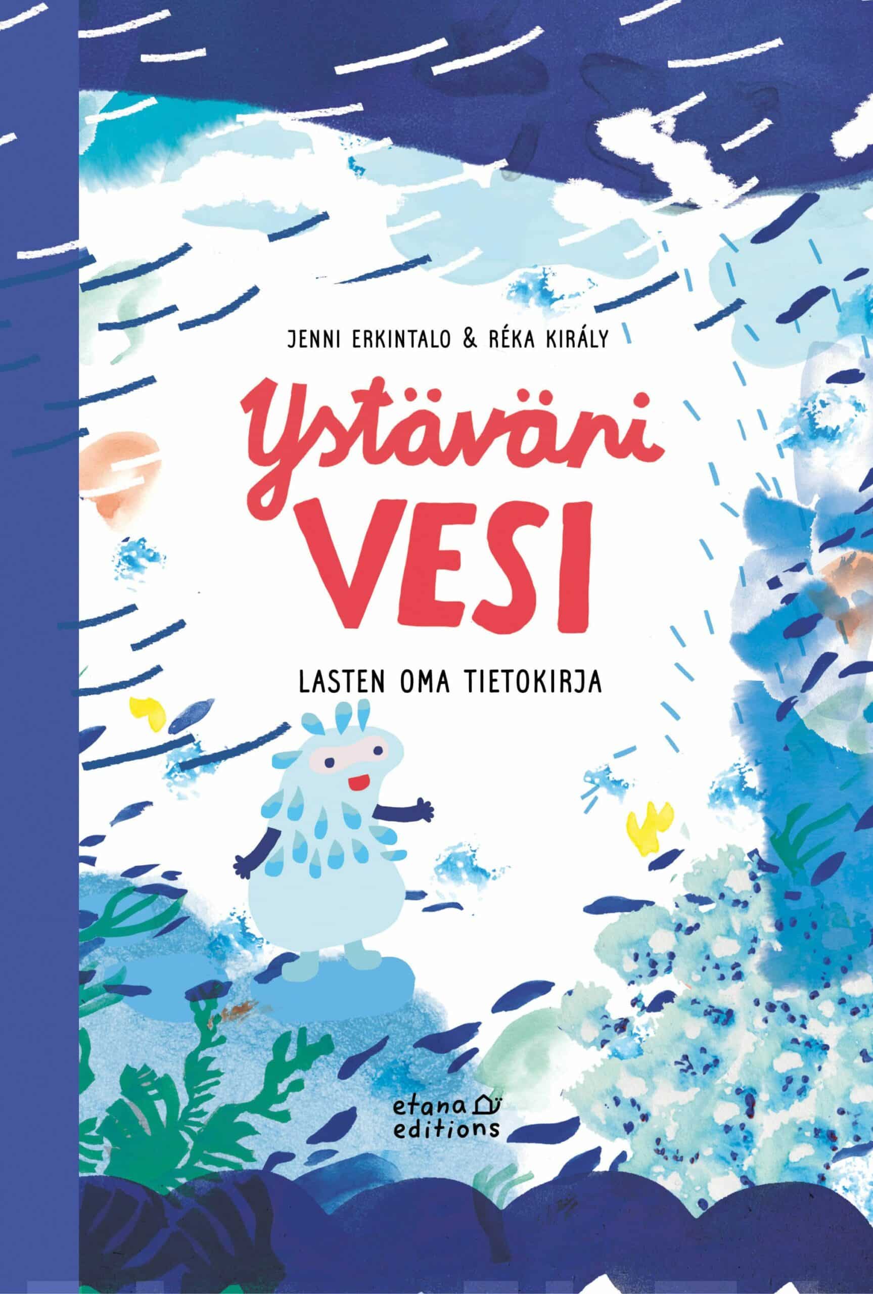 Ystäväni vesi: lasten oma tietokirja (Lasten oma tietokirja, #2)