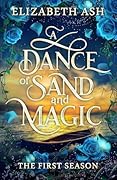A Dance of Sand and Magic: The First Season