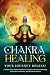 CHAKRA HEALING—Your Journey...