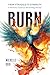 Burn: From Struggle to Strength—A Woman’s Guide to Reclaiming Herself