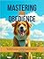 Mastering Dog Obedience by Ryan Clements