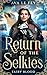 Return of the Selkies by Ava Le Fey