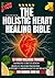THE HOLISTIC HEART HEALING ...