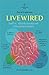 Livewired ไลฟ์ไวร์ เบื้องลึกของสมองที่เปลี่ยนแปลงอยู่เสมอ